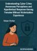 Understanding Cyber Crime Awareness Perceptions and Hypothetical Response Among Females Without Victimization Experience